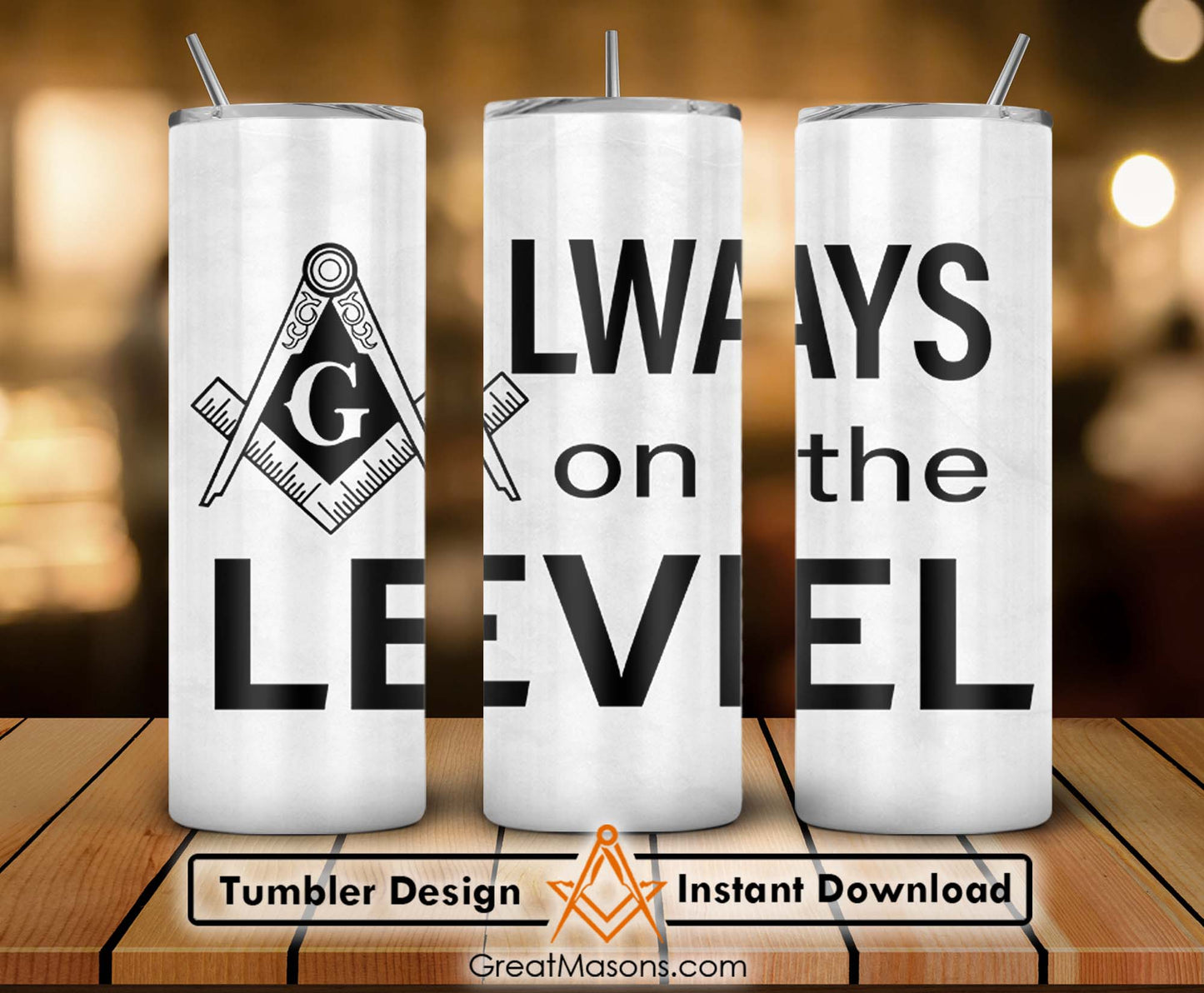 Mason Always on the Level Skinny Tumbler Wrap Png Straight & Tapered Tumbler File Digital
