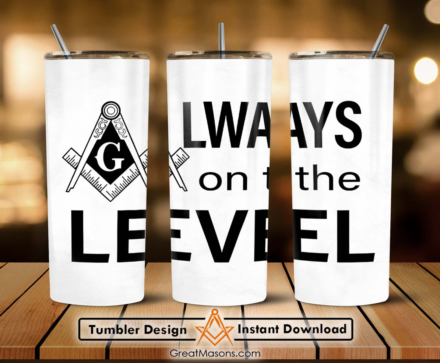 Mason Always on the Level Skinny Tumbler Wrap Png Straight & Tapered Tumbler File Digital