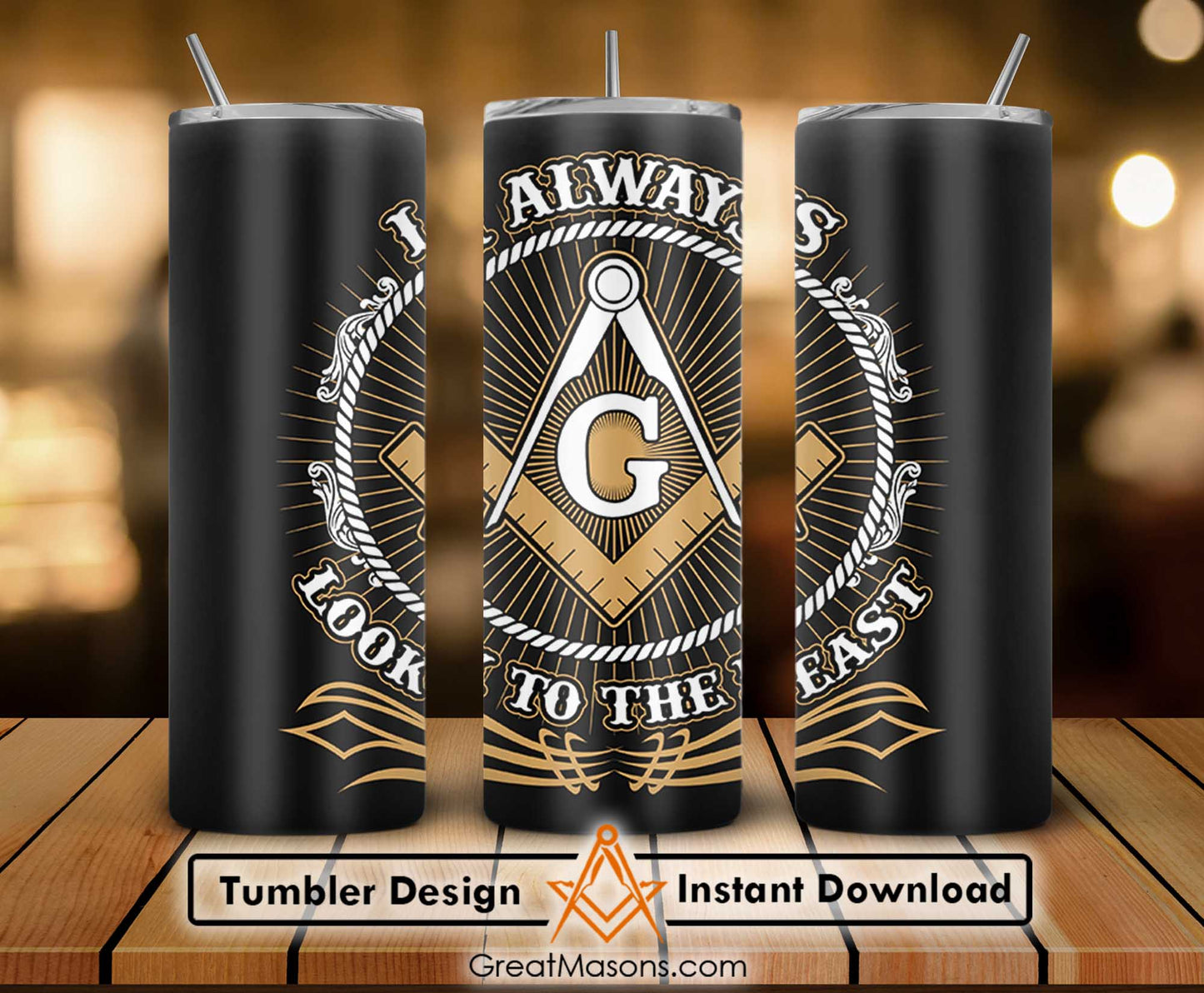 Mason I Always Look To The East Skinny Tumbler Wrap Png Straight & Tapered Tumbler File Digital