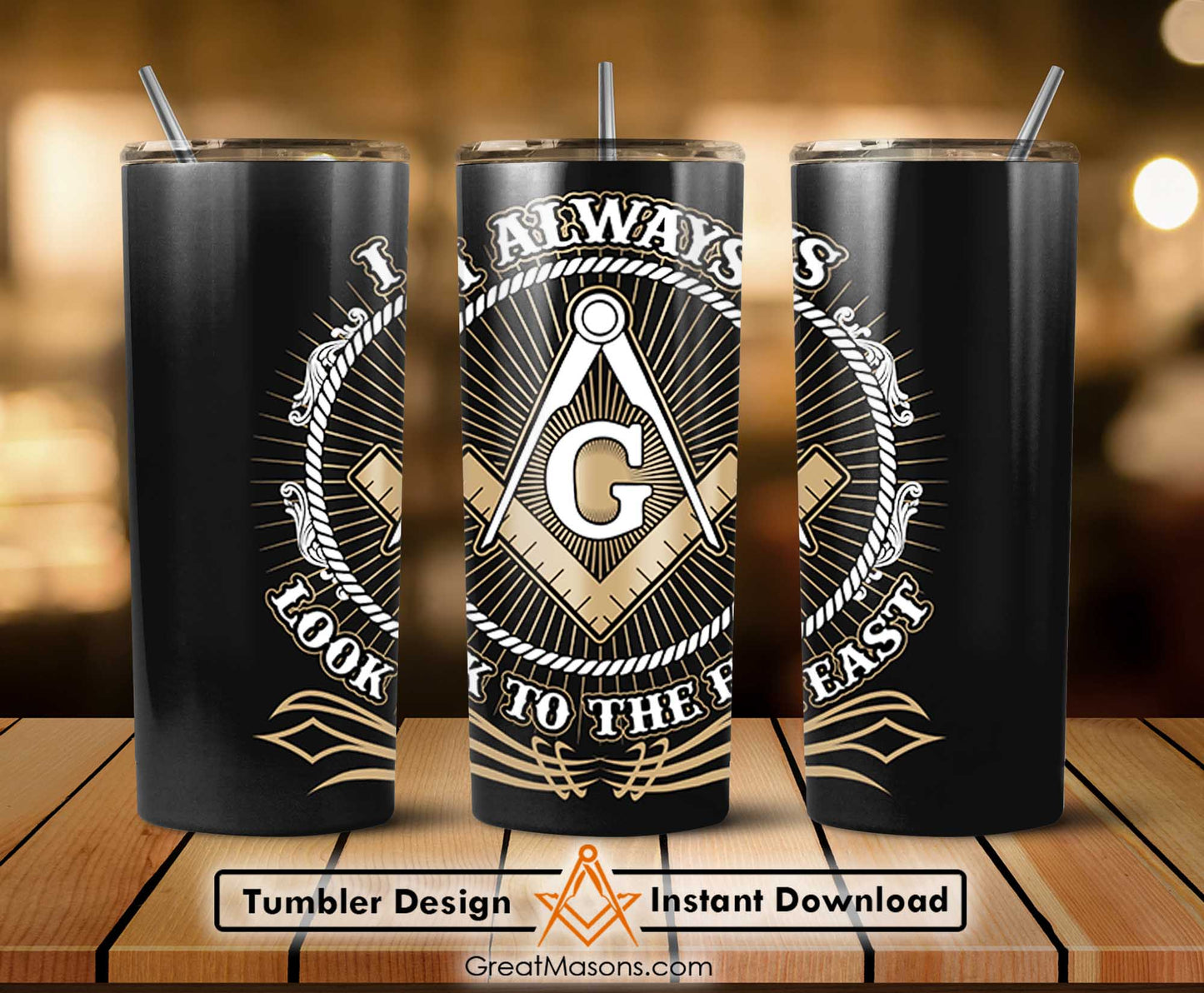 Mason I Always Look To The East Skinny Tumbler Wrap Png Straight & Tapered Tumbler File Digital