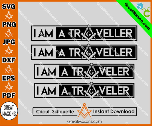 I AM A Traveler Masonic SVG, PNG, JPG, DXF, EPS, PDF FILES