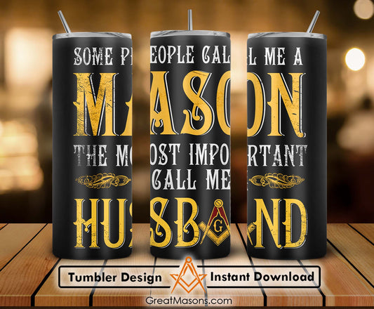The Most Important Call Me Husband Masonic Skinny Tumbler Wrap Png Straight & Tapered Tumbler File Digital
