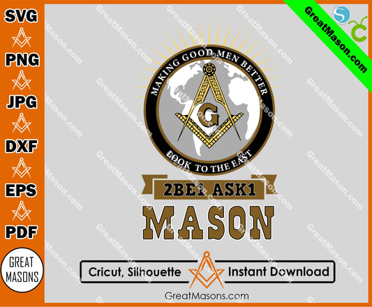 Mason Making Good Men Better Look To The East 2B1ASK1 SVG, Png, Eps, Dxf, Jpg, Pdf File