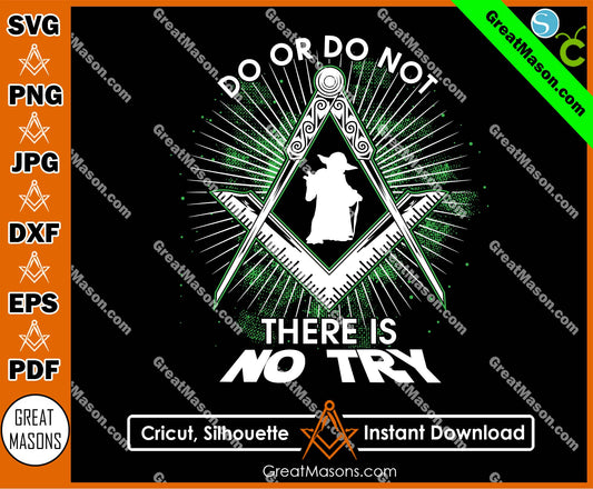 Freemasons Do Or Do Not There Is No Try SVG, Png, Eps, Dxf, Jpg, Pdf File