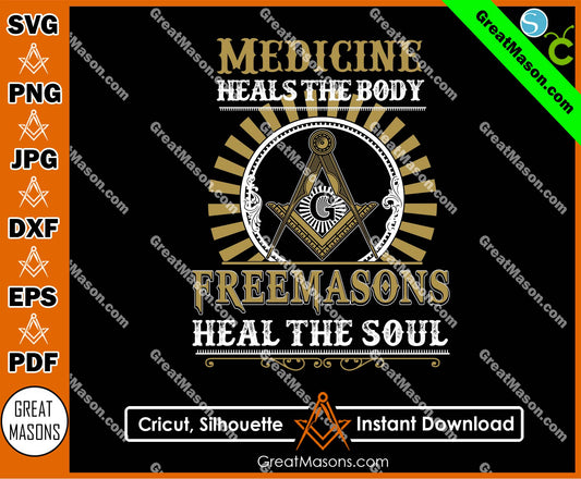 Freemasons Heal The Soul - Medicine Heals The Body SVG, Png, Eps, Dxf, Jpg, Pdf File