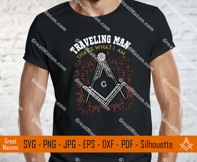 Freemasons Traveling Man That's What I Am Mason SVG, Png, Eps, Dxf, Jpg, Pdf File