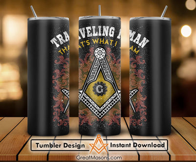 Freemason Traveling Man That's What I Am Mason  Skinny Tumbler Wrap Png Straight & Tapered Tumbler File Digital