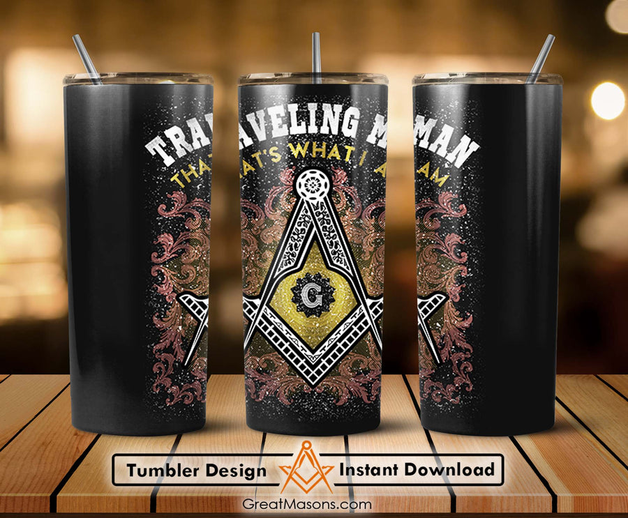 Freemason Traveling Man That's What I Am Mason  Skinny Tumbler Wrap Png Straight & Tapered Tumbler File Digital