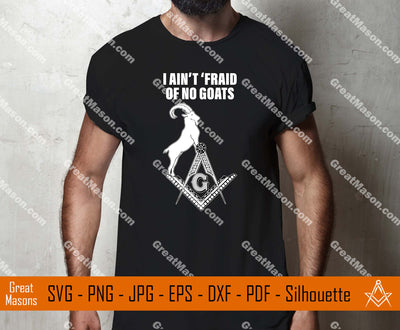 Mason I Ain't Fraid Of No Goats SVG, Png, Eps, Dxf, Jpg, Pdf File