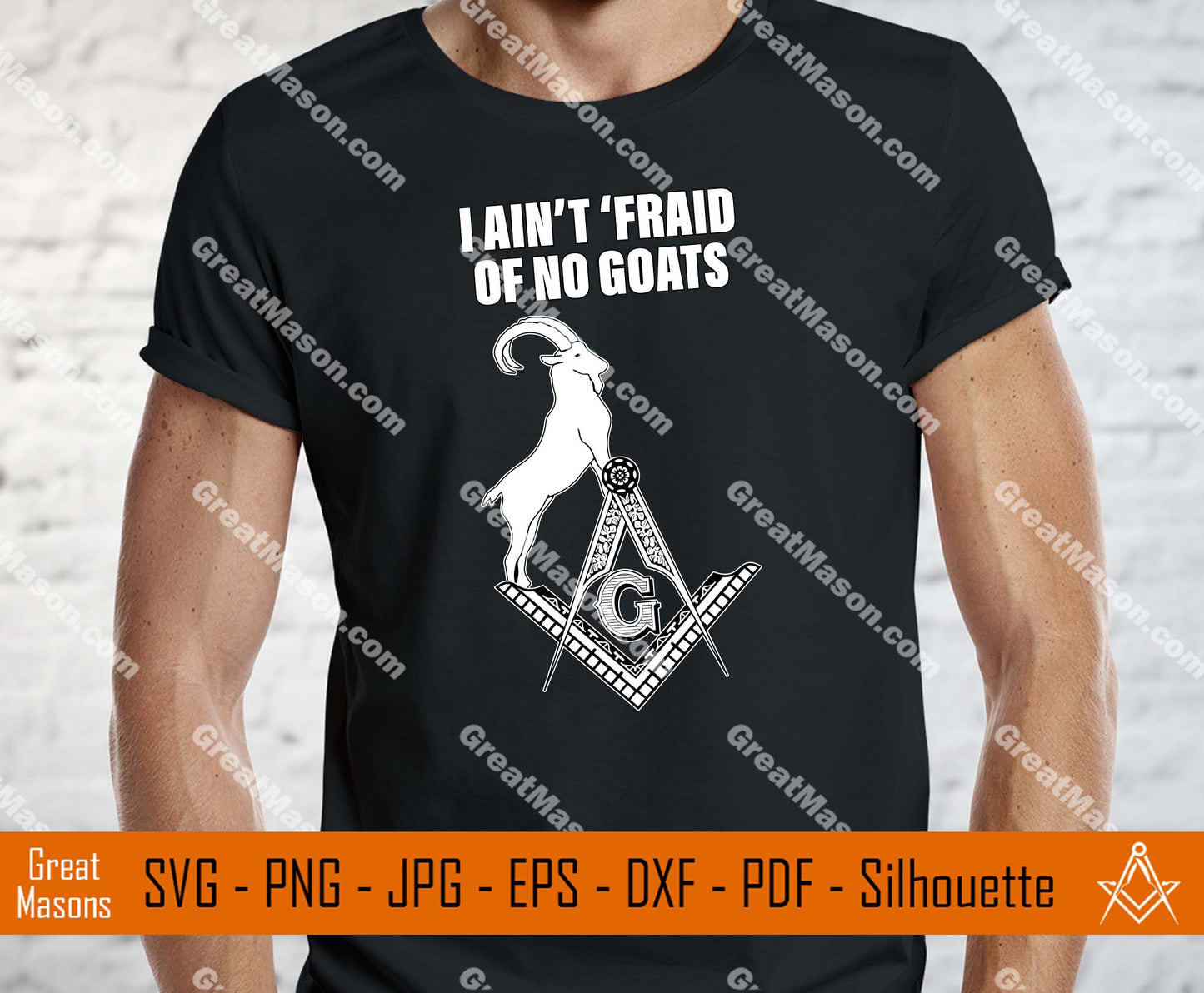 Mason I Ain't Fraid Of No Goats SVG, Png, Eps, Dxf, Jpg, Pdf File