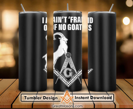 Mason I Ain't Faith Of No Goats Masonic Symbol Skinny Tumbler Wrap Png Straight & Tapered Tumbler File Digital