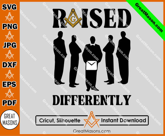 Mason Raised Differently The Black Suits Brothers Masonic SVG, Png, Eps, Dxf, Jpg, Pdf File