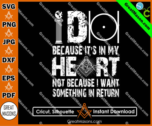 Masons I Do Because It's In My Heart - Not Because Something In Return SVG, Png, Eps, Dxf, Jpg, Pdf File