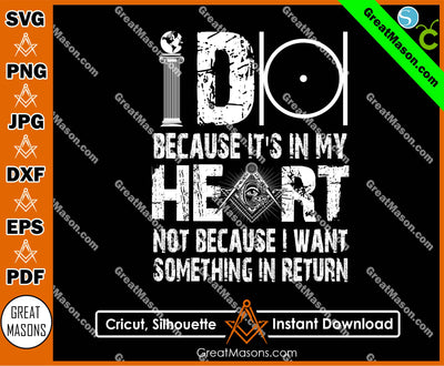 Masons I Do Because It's In My Heart - Not Because Something In Return SVG, Png, Eps, Dxf, Jpg, Pdf File