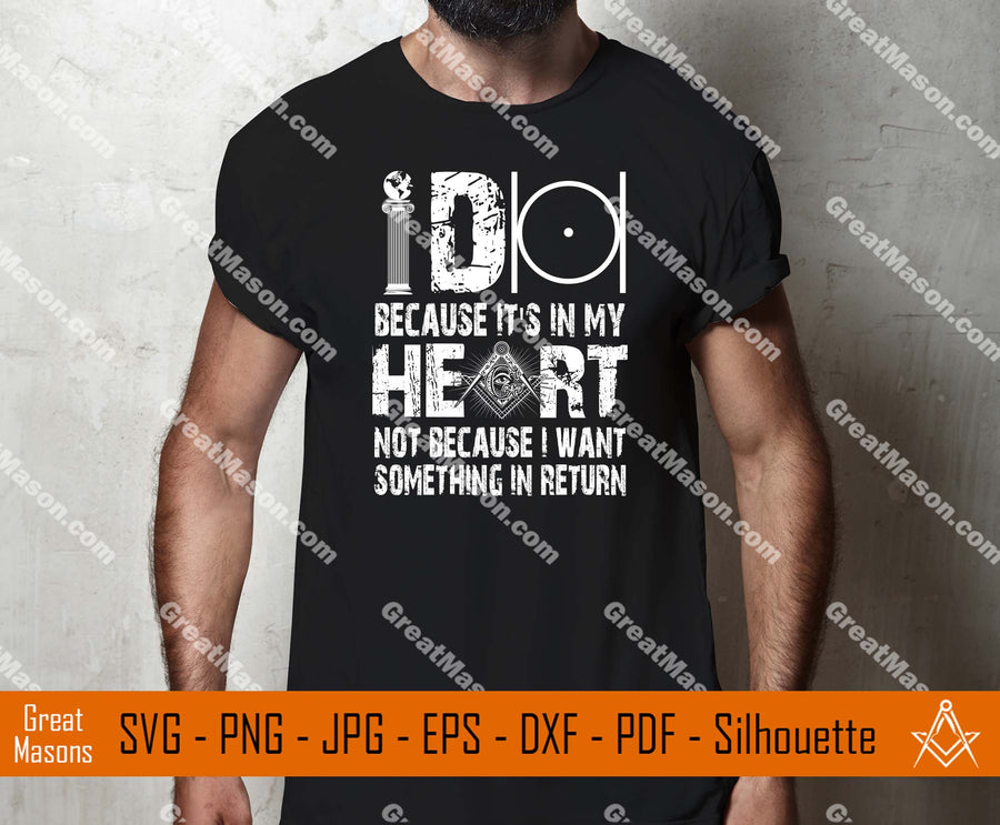 Masons I Do Because It's In My Heart - Not Because Something In Return SVG, Png, Eps, Dxf, Jpg, Pdf File