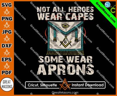 Mason Not All Heroes Wear Capes Some Wear Aprons SVG, Png, Eps, Dxf, Jpg, Pdf File