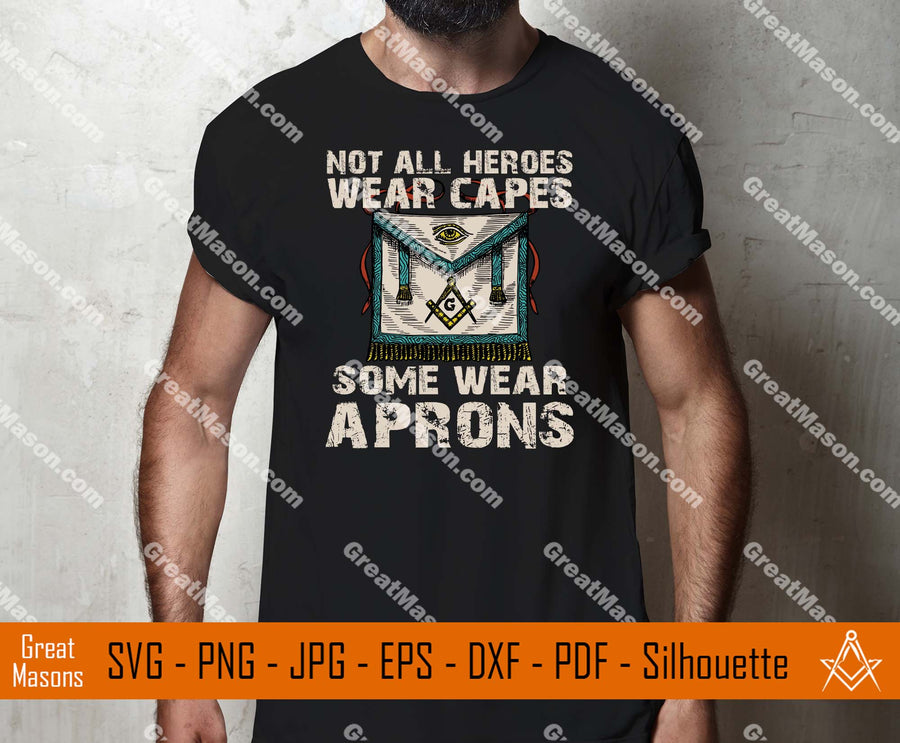 Mason Not All Heroes Wear Capes Some Wear Aprons SVG, Png, Eps, Dxf, Jpg, Pdf File