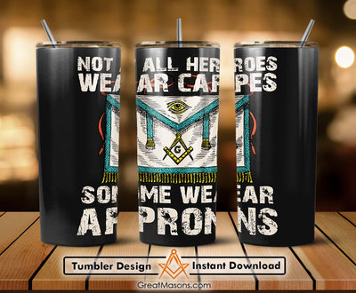 Mason Not All Heroes Wear Capes Some Wear Aprons Skinny Tumbler Wrap Png Straight & Tapered Tumbler File Digital