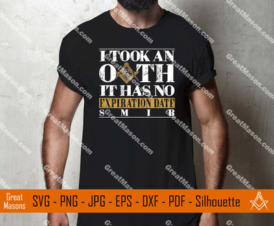 Freemason I Took An OATH It Has No Expiration Date So Mote It Be SMIB SVG, Png, Eps, Dxf, Jpg, Pdf File