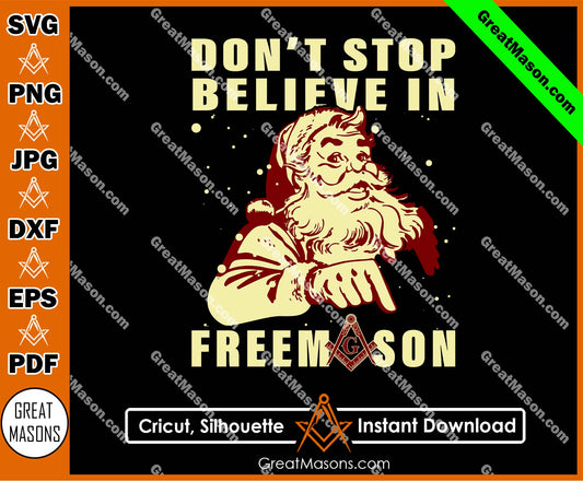 Santa Claus Don't Stop Believe In Freemason SVG, Png, Eps, Dxf, Jpg, Pdf File