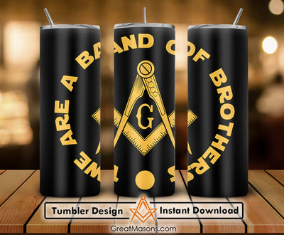 We Are A Band Of Brothers Masonic Square & Compass Skinny Tumbler Wrap Png Straight & Tapered Tumbler File Digital