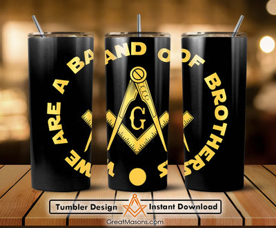 We Are A Band Of Brothers Masonic Square & Compass Skinny Tumbler Wrap Png Straight & Tapered Tumbler File Digital