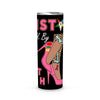 OES Pink Leopard Sistar Walk By Faith Breast Cancer Awareness FATAL - Skinny Tumbler - OES230704_02