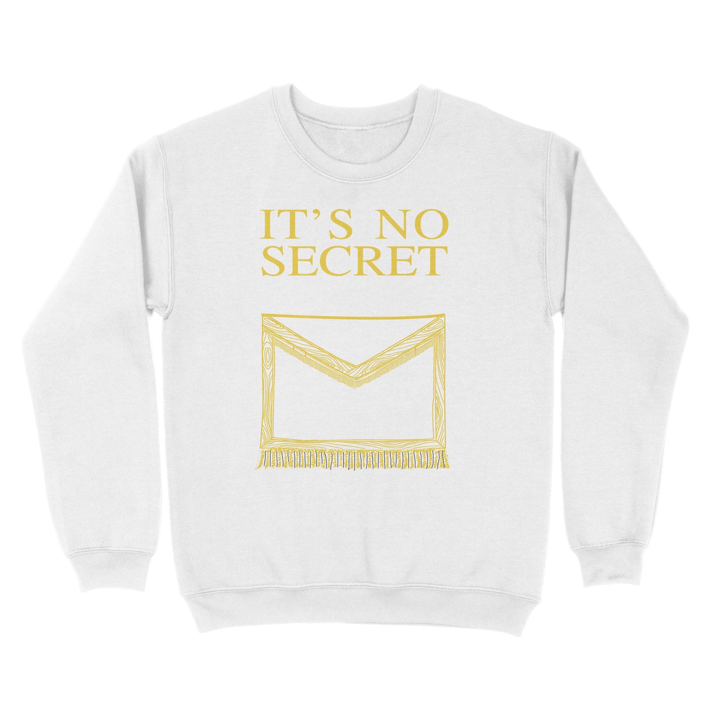 It's No Secret Freemason - Sweatshirt